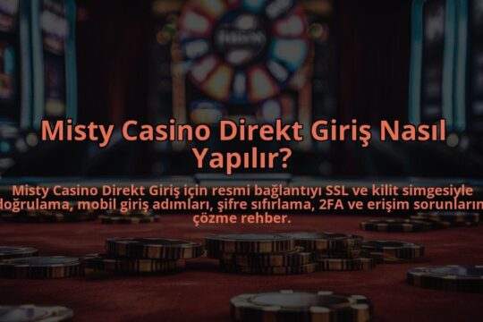Misty-Casino-Direkt-Giris-Nasil-Yapilir-overlay-1784385391.jpg