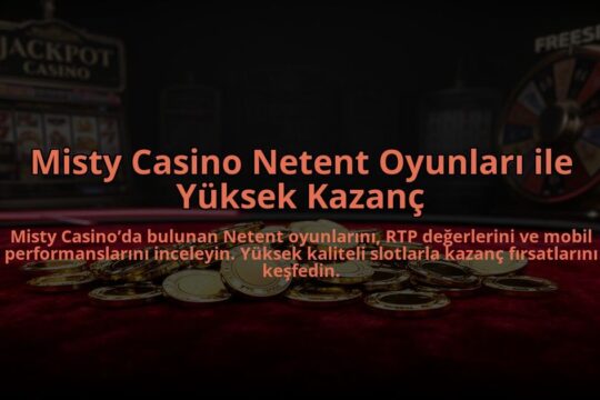 Misty-Casino-Netent-Oyunlari-ile-Yuksek-Kazanc-overlay-1784477196.jpg