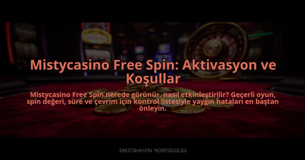 Mistycasino-Free-Spin-Aktivasyon-ve-Kosullar-overlay-1785083522.jpg