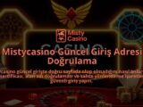 Mistycasino-Guncel-Giris-Adresi-Dogrulama-overlay-1786647851.jpg