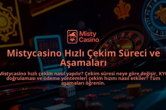 Mistycasino-Hizli-Cekim-Sureci-ve-Asamalari-overlay-1786641519.jpg
