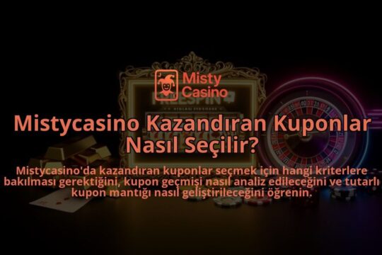 Mistycasino-Kazandiran-Kuponlar-Nasil-Secilir-overlay-1786629845.jpg