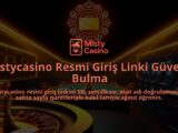Mistycasino-Resmi-Giris-Linki-Guvenli-Bulma-overlay-1786751820.jpg