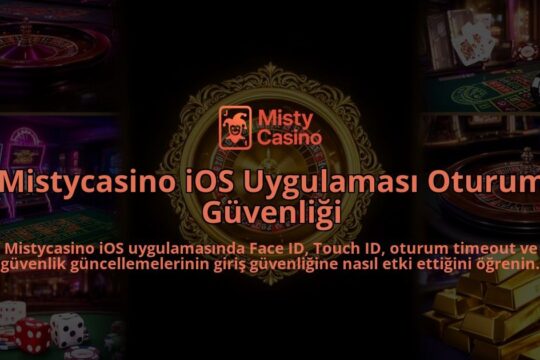 Mistycasino-iOS-Uygulamasi-Oturum-Guvenligi-overlay-1786624521.jpg