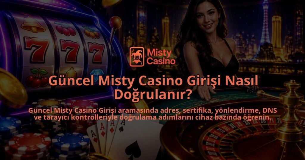 Guncel-Misty-Casino-Girisi-Nasil-Dogrulanir-overlay-1788763128.jpg