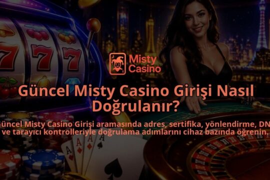 Guncel-Misty-Casino-Girisi-Nasil-Dogrulanir-overlay-1788763128.jpg