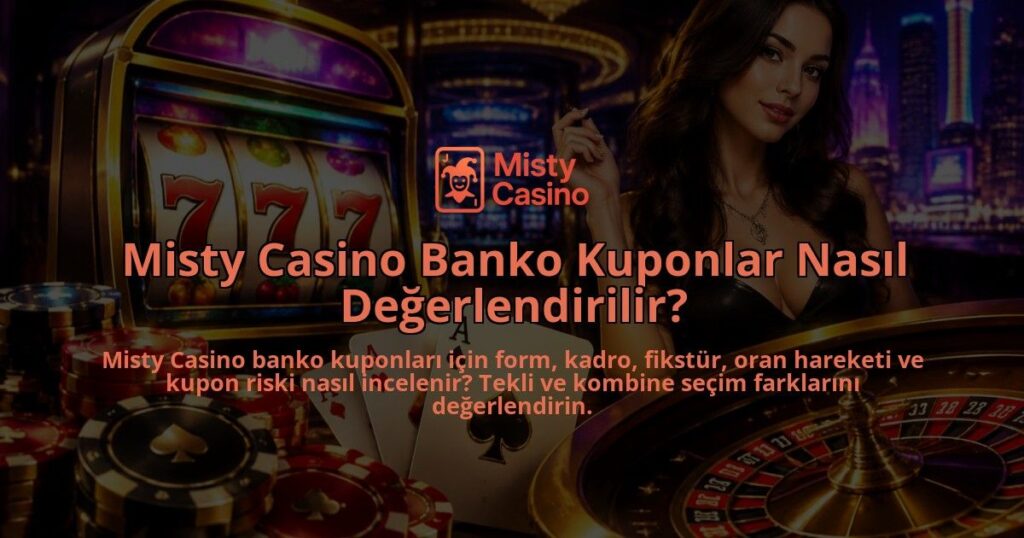 Misty-Casino-Banko-Kuponlar-Nasil-Degerlendirilir-overlay-1790089747.jpg