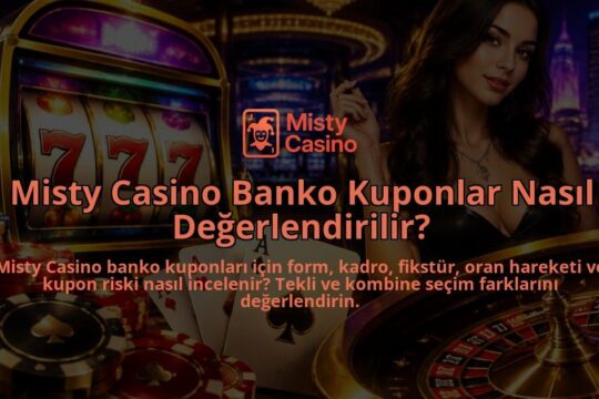 Misty-Casino-Banko-Kuponlar-Nasil-Degerlendirilir-overlay-1790089747.jpg