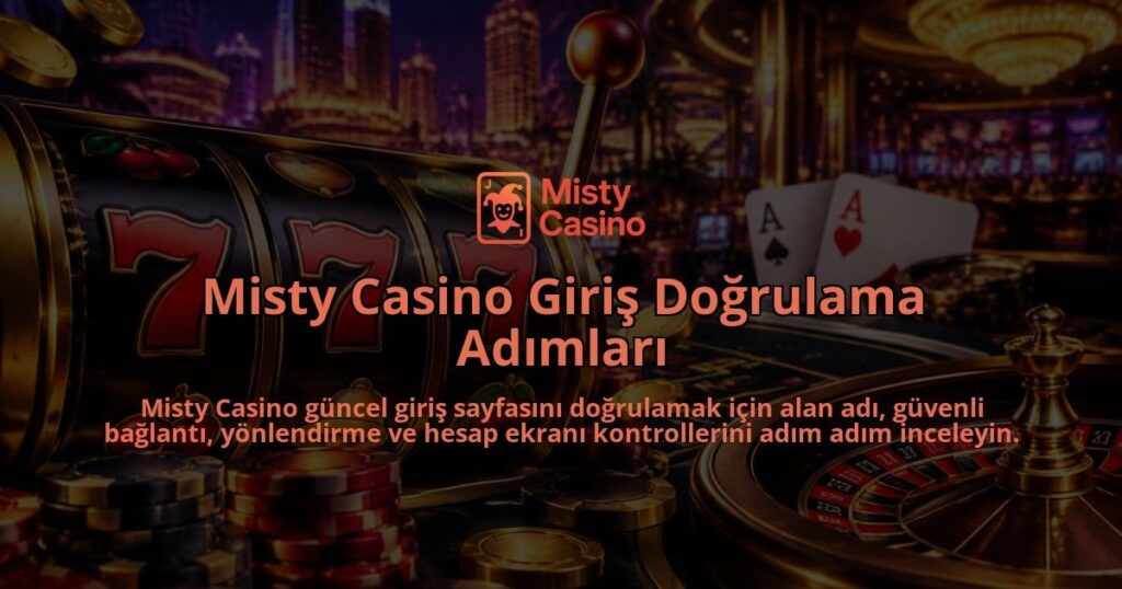 Misty-Casino-Giris-Dogrulama-Adimlari-overlay-1790091030.jpg