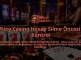 Misty-Casino-Hesap-Silme-Oncesi-5-Kontrol-overlay-1790039740.jpg