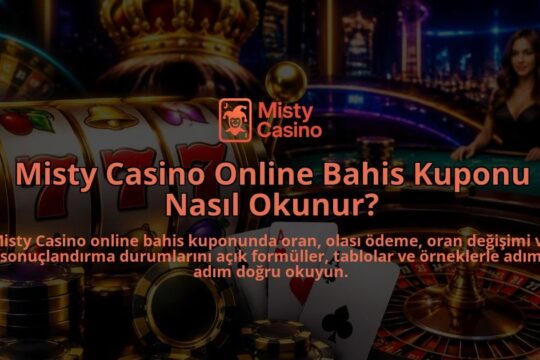 Misty-Casino-Online-Bahis-Kuponu-Nasil-Okunur-overlay-1788729649.jpg